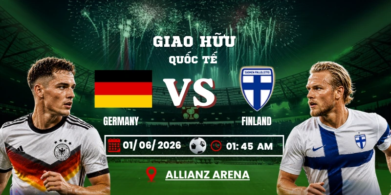 Soi Kèo Germany Vs Finland 01h45 01/06 – Giao Hữu Quốc Tế